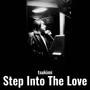 Step Into The Love