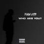 Who Are You (Explicit)