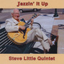 Jazzin' it Up With The Steve Little Quintet
