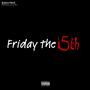 Friday The 15th (Explicit)