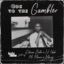 Ode To The Gambler (feat. Shuun Bebe, Lil 1dah, Mr Moore & Marvywhiz)