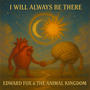 I Will Always Be There
