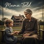 Mama Told
