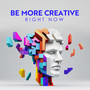 Be More Creative Right Now: Improve Concentration and Memory
