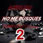 NO ME BUSQUES 2 (Explicit)