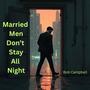 Married Men Don't Stay All Night