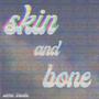 skin and bone (Explicit)