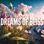 Dreams Of Bliss