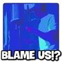 Blame Us!? (Raw Version) [Explicit]