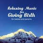 Relaxing Music for Giving Birth (For Babies and Parents)