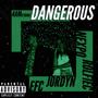 Dangerous (feat. Nexpo & RolfieC) [Explicit]