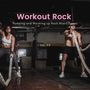 Workout Rock - Pumping And Warming Up Rock Music Series, Vol. 02