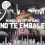 No Te Embale (feat. Tivi Gunz) [Explicit]