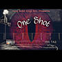 One Shot (feat. Ace ThaGreatWhite) [Explicit]