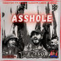 ASSHOLE (feat. 2MUCH, SLEEZY4, LARGE THE RIP & VANDAL) [Explicit]