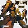 LIKE DAT (Explicit)