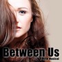 Between Us: A New Musical