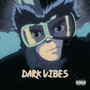 Dark Vibes (Explicit)