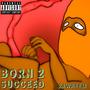 Born 2 Succeed (Explicit)