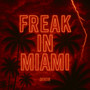 Freak In Miami