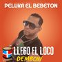 Llego el loco (Dembow)