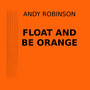 Float and Be Orange