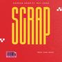 Scrap (feat. Nay Khan) [Explicit]