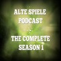 Alte Spiele Podcast: The Complete Season 1