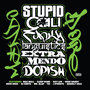 Stupid Cali Funky Languistics Extra Mendo Dopish