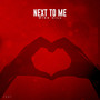 Next to Me