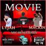 Movie (feat. Lyjah & Mackin) [Explicit]