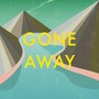 Gone Away