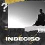 Indeciso (Explicit)