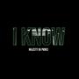 I Know (Explicit)