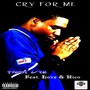 Cry For Me (feat. Love & Rico) - Single [Explicit]