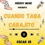 CUANDO TABA CARAJITO (feat. OSCAR 35) [Explicit]