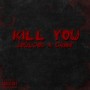 Kill You