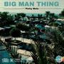 Big Man Thing (Explicit)