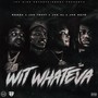 Wit Whateva (Explicit)