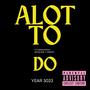 ALOT TO DO (Explicit)