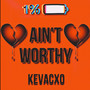 Ain’t Worthy (Explicit)