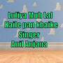 Luliya Muh Lal kaile pan khaike