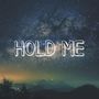 Hold Me