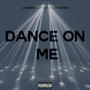 Dance On Me (feat. D Nel) [Explicit]