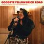 Goodbye Yellow Brick Road