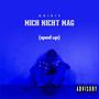 Mich nicht mag (sped up) [Explicit]