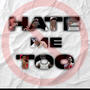 Hate me too (Explicit)