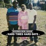 Hard Times Hard Days (Explicit)