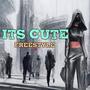 It's Cute Freestyle (Explicit)