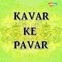 Kavar Ke Pavar